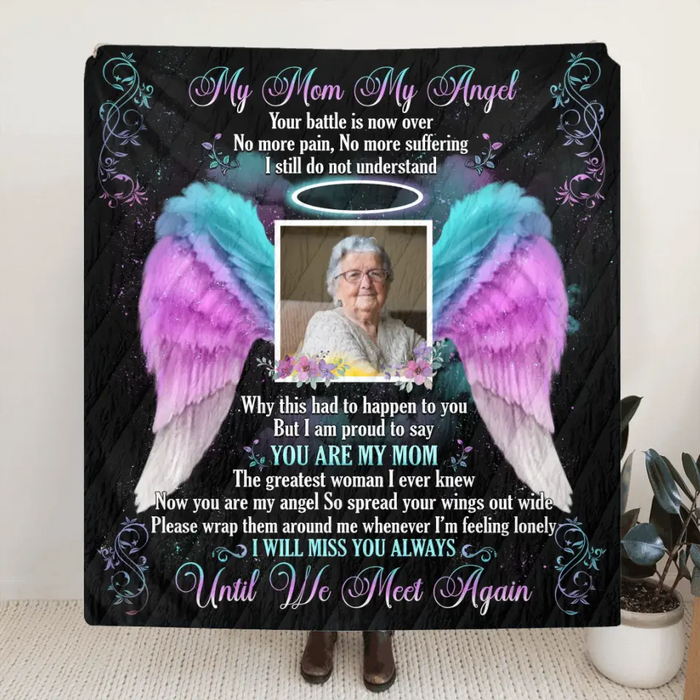Custom Personalized My Angel Memorial Single Layer Fleece/ Quilt Blanket - Memorial Gift Idea For Mom/Dad/ Husband/Wife - My Mom My Angel I Will Miss You Always