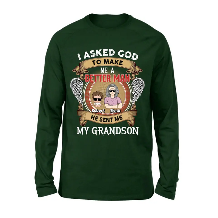 Personalized Grandma Shirt/Hoodie/Long sleeve/Sweatshirt - Gift Idea For Grandma From Kids - I Asked God To Make Me A Better Man He Sent Me My Grandson