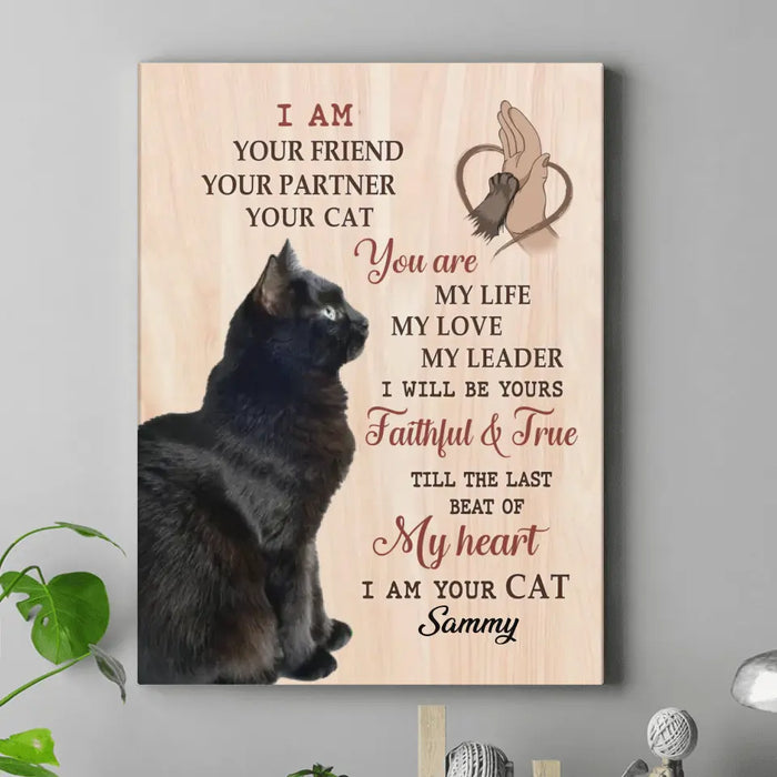 Custom Personalized Cat Photo Canvas - Gift Idea For Cat Lover - I Am Your Friend Your Partner Your Cat