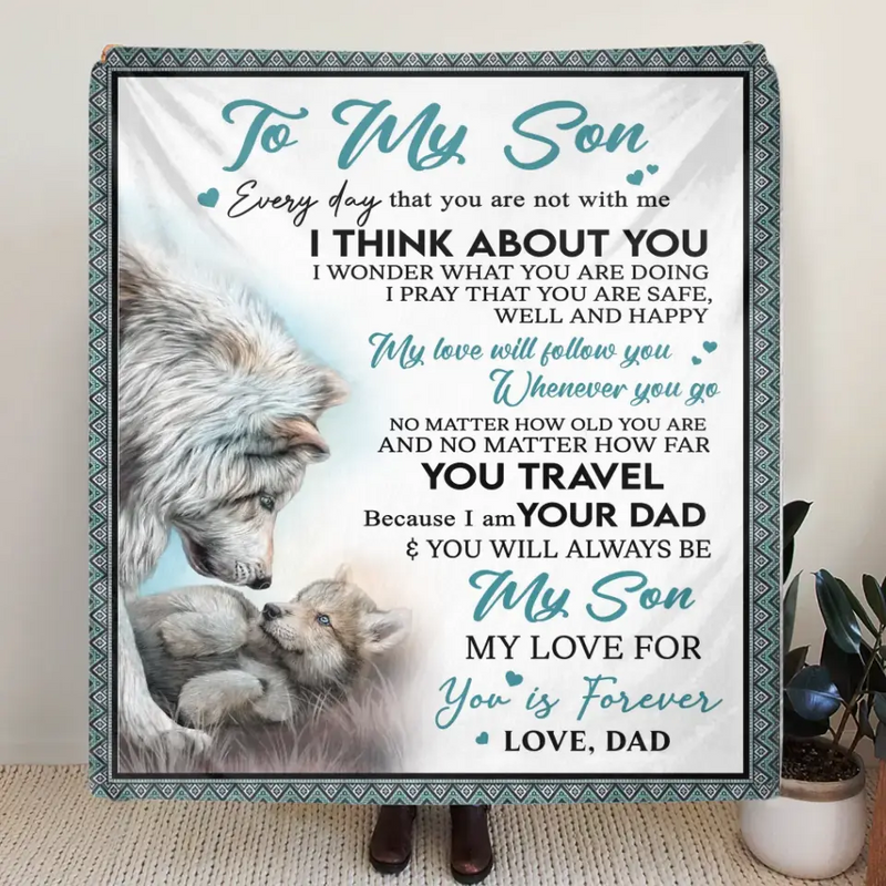 To My Son Fleece Throw Blanket & Quilt - Birthday Gift Idea From Dad To Son - You Will Always Be My Son