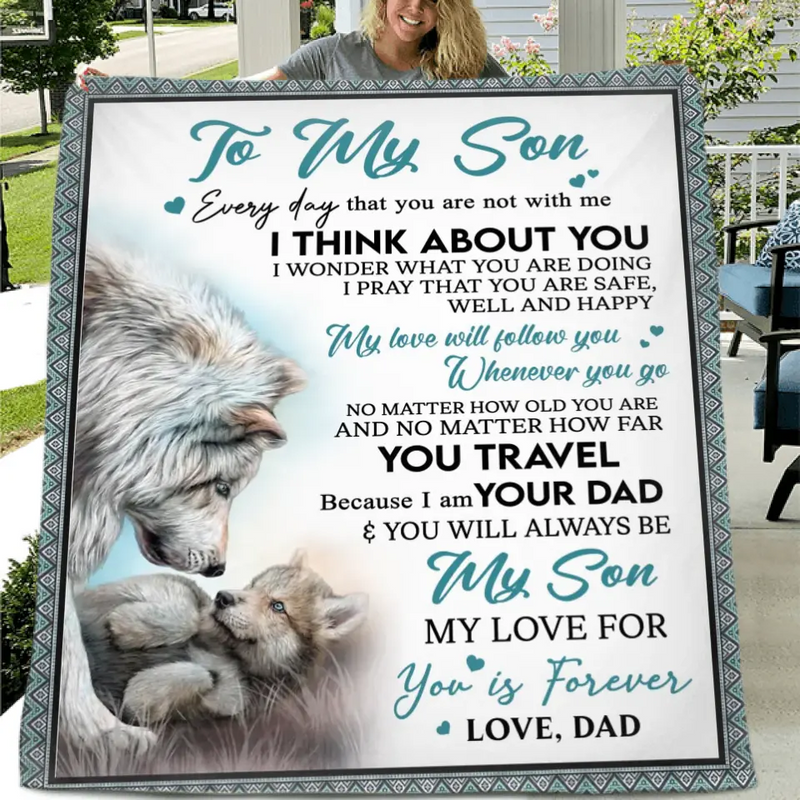 To My Son Fleece Throw Blanket & Quilt - Birthday Gift Idea From Dad To Son - You Will Always Be My Son