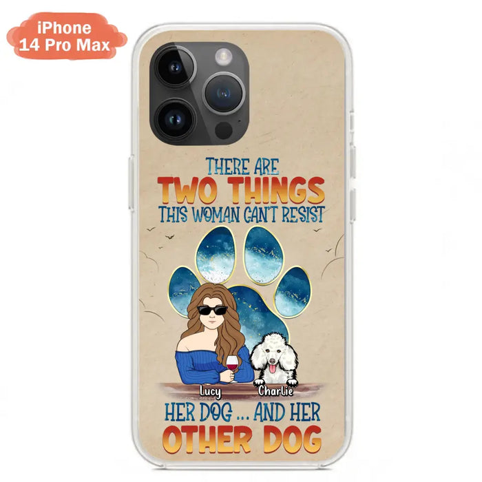 Custom Personalized Dog Mom Phone Case - Gift Idea For Dog Lovers/Mother's Day - Upto 6 Dogs - There Are Two Things This Woman Can't Resist Her Dog..And Her Other Dog - Cases For iPhone/ Samsung