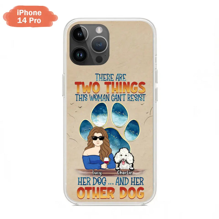 Custom Personalized Dog Mom Phone Case - Gift Idea For Dog Lovers/Mother's Day - Upto 6 Dogs - There Are Two Things This Woman Can't Resist Her Dog..And Her Other Dog - Cases For iPhone/ Samsung