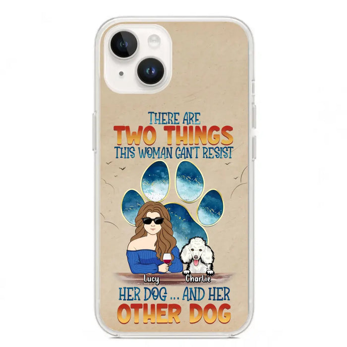 Custom Personalized Dog Mom Phone Case - Gift Idea For Dog Lovers/Mother's Day - Upto 6 Dogs - There Are Two Things This Woman Can't Resist Her Dog..And Her Other Dog - Cases For iPhone/ Samsung