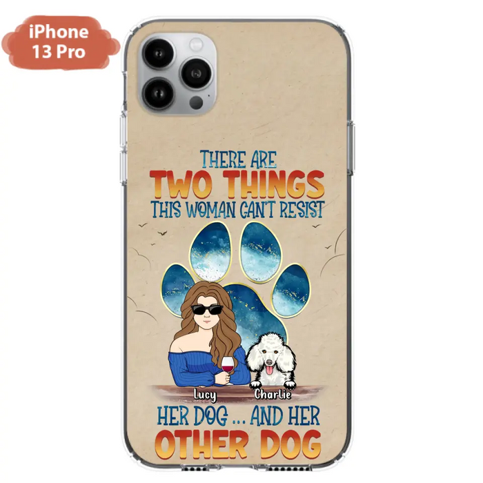 Custom Personalized Dog Mom Phone Case - Gift Idea For Dog Lovers/Mother's Day - Upto 6 Dogs - There Are Two Things This Woman Can't Resist Her Dog..And Her Other Dog - Cases For iPhone/ Samsung