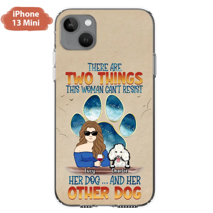 Custom Personalized Dog Mom Phone Case - Gift Idea For Dog Lovers/Mother's Day - Upto 6 Dogs - There Are Two Things This Woman Can't Resist Her Dog..And Her Other Dog - Cases For iPhone/ Samsung