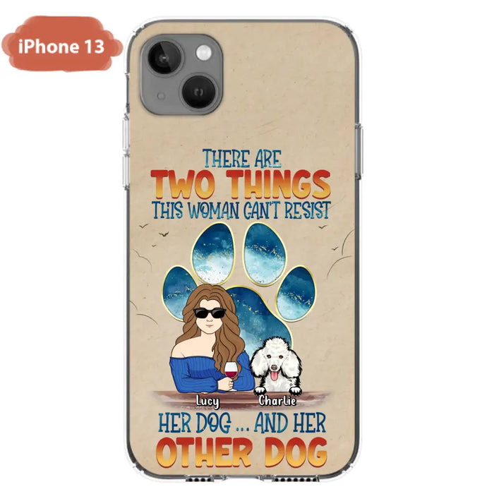 Custom Personalized Dog Mom Phone Case - Gift Idea For Dog Lovers/Mother's Day - Upto 6 Dogs - There Are Two Things This Woman Can't Resist Her Dog..And Her Other Dog - Cases For iPhone/ Samsung