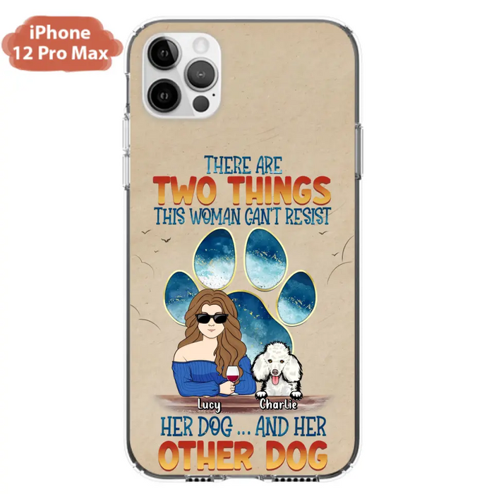 Custom Personalized Dog Mom Phone Case - Gift Idea For Dog Lovers/Mother's Day - Upto 6 Dogs - There Are Two Things This Woman Can't Resist Her Dog..And Her Other Dog - Cases For iPhone/ Samsung