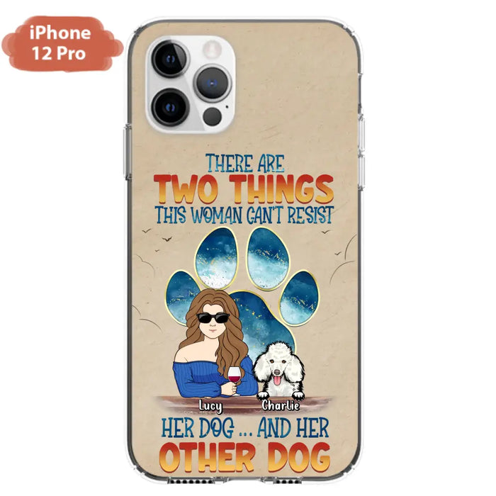 Custom Personalized Dog Mom Phone Case - Gift Idea For Dog Lovers/Mother's Day - Upto 6 Dogs - There Are Two Things This Woman Can't Resist Her Dog..And Her Other Dog - Cases For iPhone/ Samsung