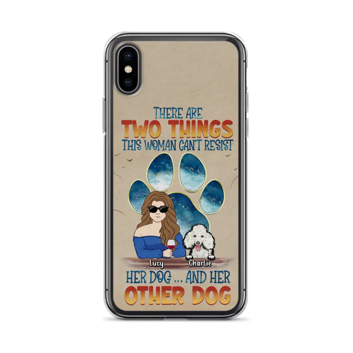 Custom Personalized Dog Mom Phone Case - Gift Idea For Dog Lovers/Mother's Day - Upto 6 Dogs - There Are Two Things This Woman Can't Resist Her Dog..And Her Other Dog - Cases For iPhone/ Samsung