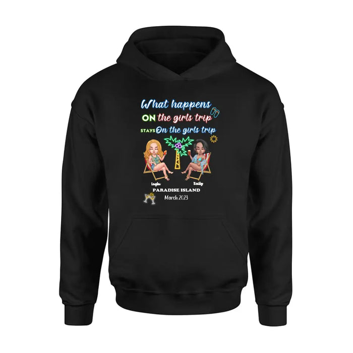 Custom Personalized Girl's Trip Shirt/Hoodie/Long sleeve/Sweatshirt - Upto 6 People - Gift Idea For Besties/Sisters/Friends - What Happens On The Girls Trip Stays On The Girls Trip