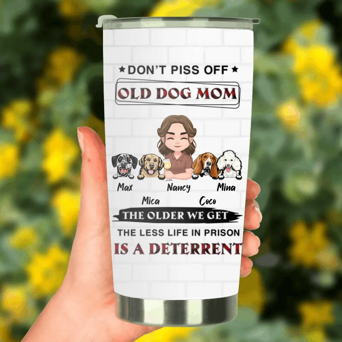 Custom Personalized Dog Mom Tumbler - Gift Idea For Dog Mom/Dog Lovers - Upto 4 Dogs - Don't Piss Off Old Dog Mom