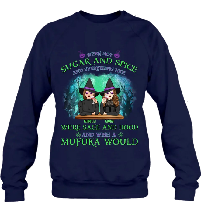 Custom Personalized Sugar & Spice Witch Friends T-Shirt/Hoodie/Long sleeve/Sweatshirt - Upto 4 People - Gift Idea For Besties/Sisters/Friends - We're Not Sugar & Spice And Everything Nice