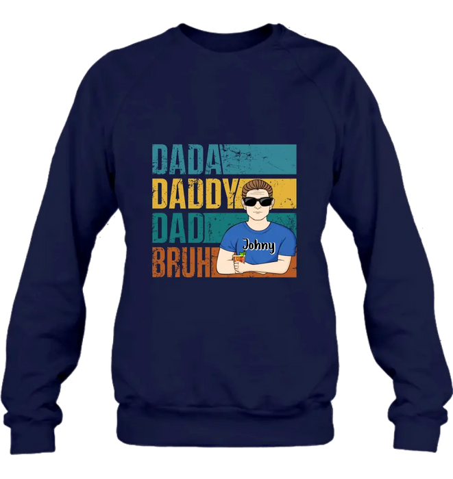 Custom Personalized Daddy Shirt/Hoodie/Long sleeve/Sweatshirt - Gift Idea For Father's Day - Dada Daddy Dad Bruh