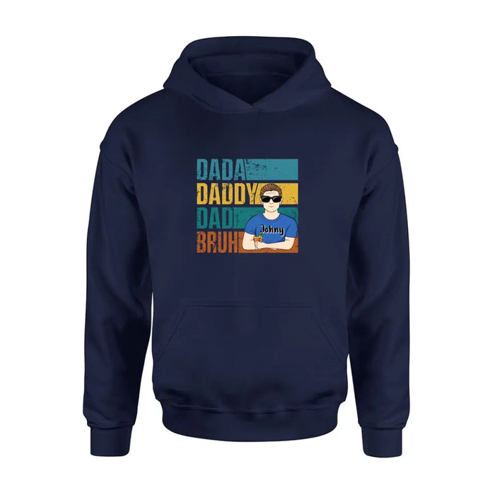 Custom Personalized Daddy Shirt/Hoodie/Long sleeve/Sweatshirt - Gift Idea For Father's Day - Dada Daddy Dad Bruh