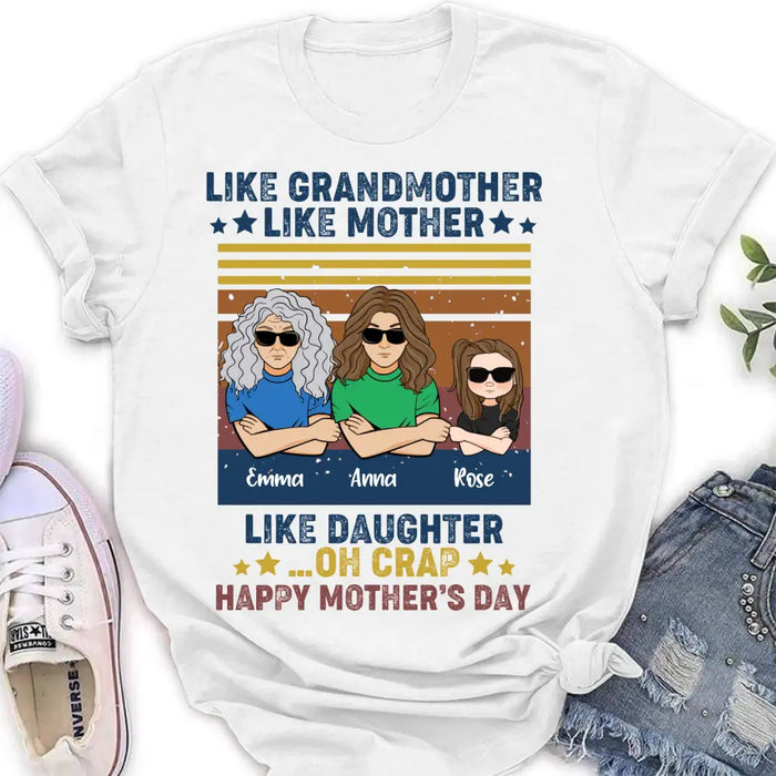 Custom Personalized Mother's Day T-Shirt/ Long sleeve/ Sweatshirt/ Hoodie - Gift Idea For Mother's Day - Like Grandmother Like Mother Like Daughter Oh Crap