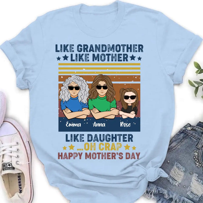 Custom Personalized Mother's Day T-Shirt/ Long sleeve/ Sweatshirt/ Hoodie - Gift Idea For Mother's Day - Like Grandmother Like Mother Like Daughter Oh Crap