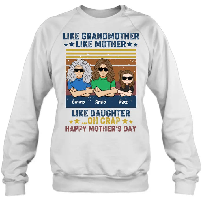 Custom Personalized Mother's Day T-Shirt/ Long sleeve/ Sweatshirt/ Hoodie - Gift Idea For Mother's Day - Like Grandmother Like Mother Like Daughter Oh Crap