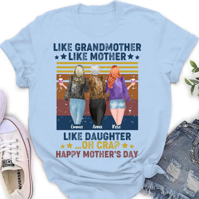 Custom Personalized Mother's Day Shirt/ Hoodie - Gift Idea For Mother's Day - Like Grandmother Like Mother Like Daughter Oh Crap