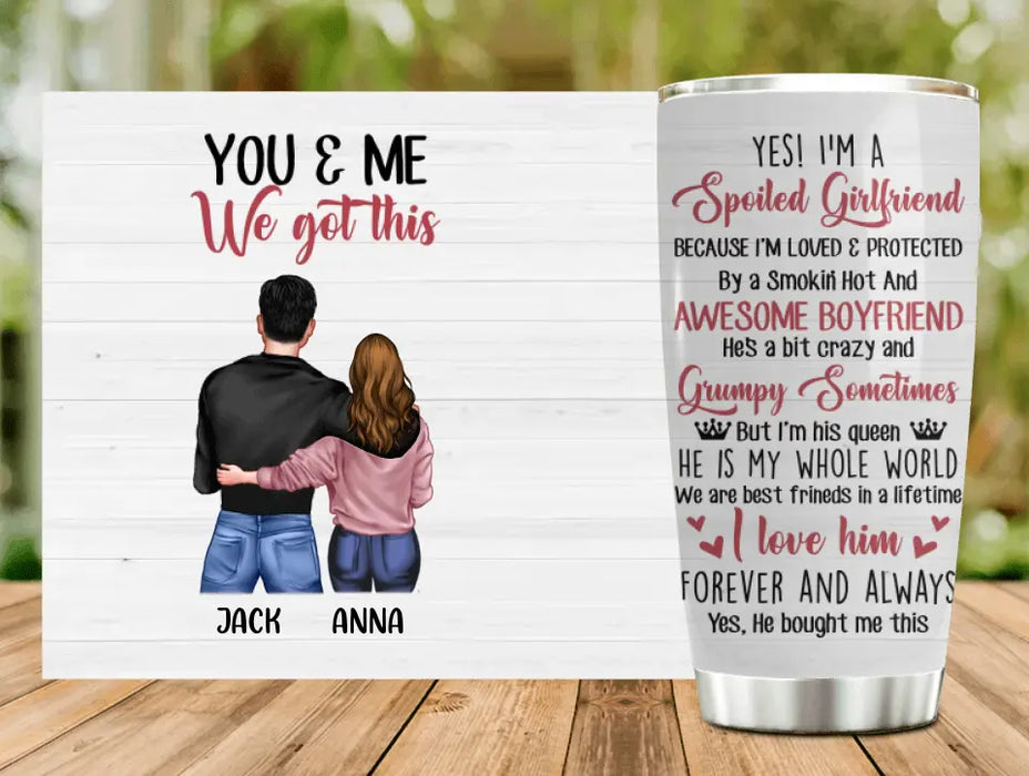 Custom Personalized Couple Tumbler - Gift Idea For Couple/Girlfriend/Boyfriend - Yes! I'm A Spoiled Girlfriend