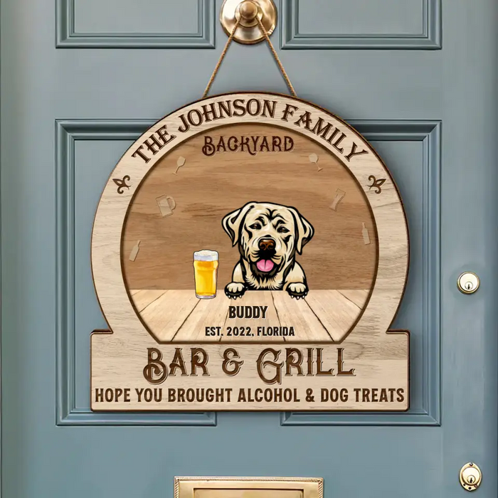 Custom Personalized Dog Wooden Sign - Upto 6 Dogs - Gift Idea for Dog Owners - Bar & Grill Hope You Brought Alcohol & Dog Treats