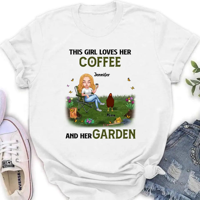 Custom Personalized Chicken Shirt - Up to 7 Chickens - Gift Idea For Garden Lovers - This Girl Loves Her Coffee And Her Garden