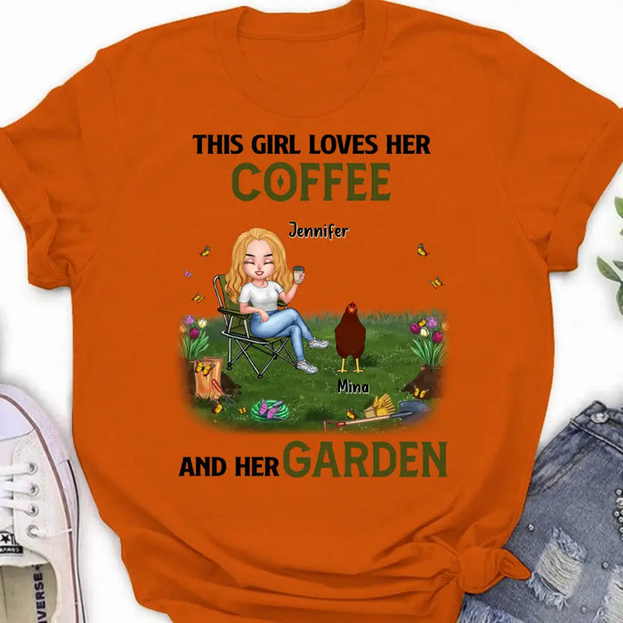 Custom Personalized Chicken Shirt - Up to 7 Chickens - Gift Idea For Garden Lovers - This Girl Loves Her Coffee And Her Garden