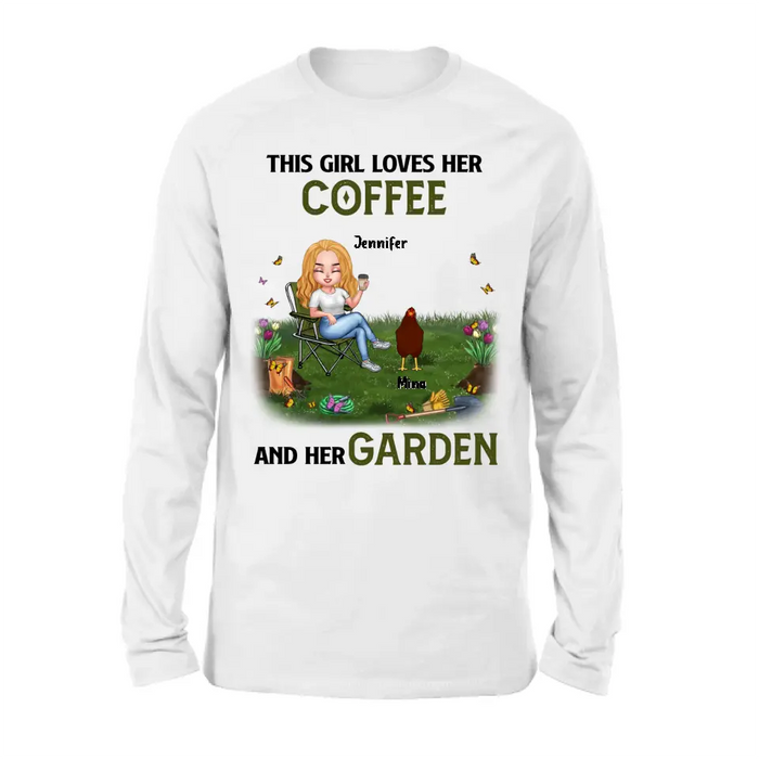 Custom Personalized Chicken Shirt - Up to 7 Chickens - Gift Idea For Garden Lovers - This Girl Loves Her Coffee And Her Garden