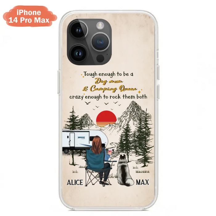 Custom Personalized Dog Mom Phone Case - Upto 4 Dogs - Mother's Day Gift Idea Dog/Camping Lovers - Tough Enough To Be A Dog Mom And Camping Queen Crazy Enough To Rock Them Both - Case For iPhone/Samsung