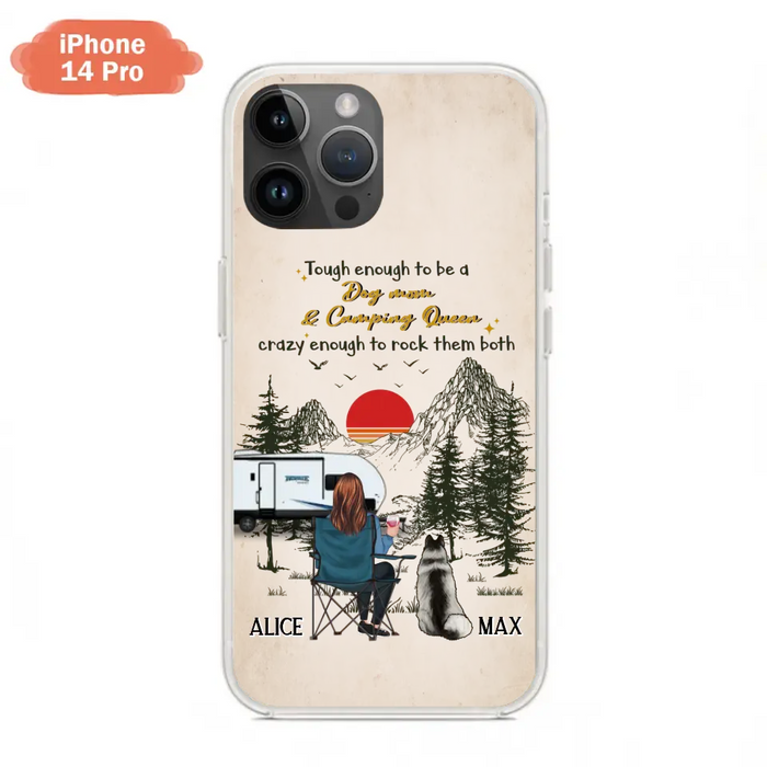 Custom Personalized Dog Mom Phone Case - Upto 4 Dogs - Mother's Day Gift Idea Dog/Camping Lovers - Tough Enough To Be A Dog Mom And Camping Queen Crazy Enough To Rock Them Both - Case For iPhone/Samsung