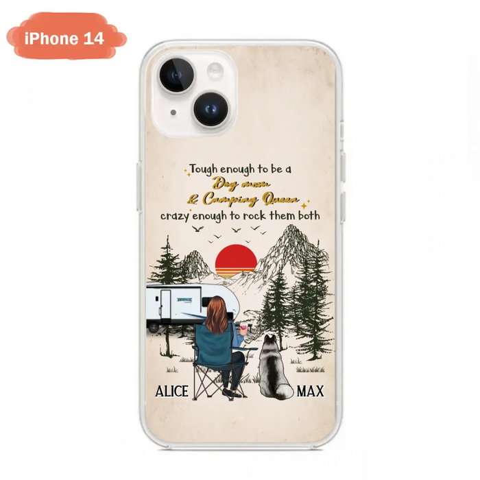 Custom Personalized Dog Mom Phone Case - Upto 4 Dogs - Mother's Day Gift Idea Dog/Camping Lovers - Tough Enough To Be A Dog Mom And Camping Queen Crazy Enough To Rock Them Both - Case For iPhone/Samsung