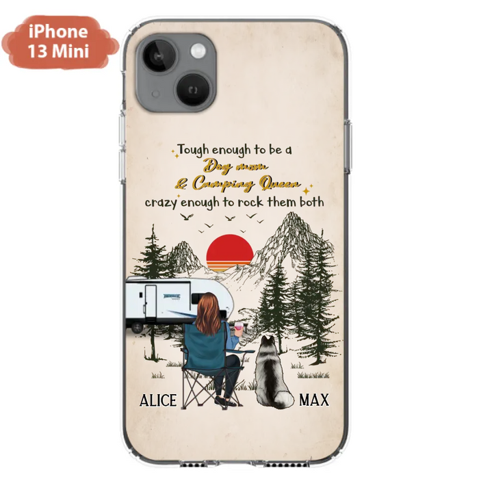 Custom Personalized Dog Mom Phone Case - Upto 4 Dogs - Mother's Day Gift Idea Dog/Camping Lovers - Tough Enough To Be A Dog Mom And Camping Queen Crazy Enough To Rock Them Both - Case For iPhone/Samsung