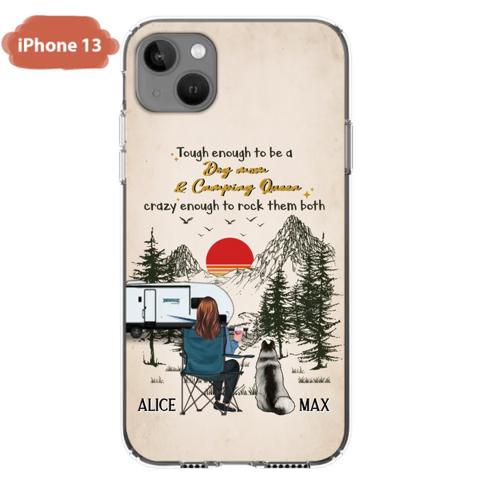 Custom Personalized Dog Mom Phone Case - Upto 4 Dogs - Mother's Day Gift Idea Dog/Camping Lovers - Tough Enough To Be A Dog Mom And Camping Queen Crazy Enough To Rock Them Both - Case For iPhone/Samsung