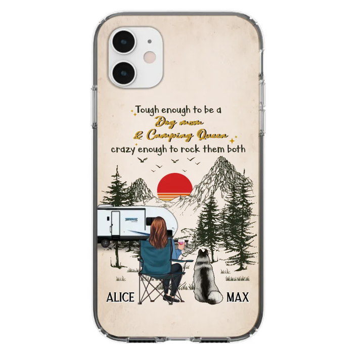 Custom Personalized Dog Mom Phone Case - Upto 4 Dogs - Mother's Day Gift Idea Dog/Camping Lovers - Tough Enough To Be A Dog Mom And Camping Queen Crazy Enough To Rock Them Both - Case For iPhone/Samsung