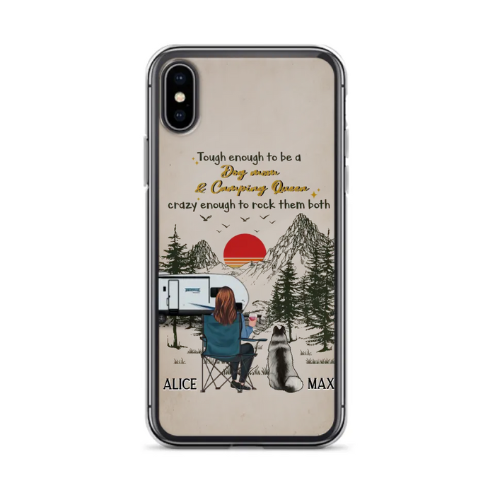 Custom Personalized Dog Mom Phone Case - Upto 4 Dogs - Mother's Day Gift Idea Dog/Camping Lovers - Tough Enough To Be A Dog Mom And Camping Queen Crazy Enough To Rock Them Both - Case For iPhone/Samsung