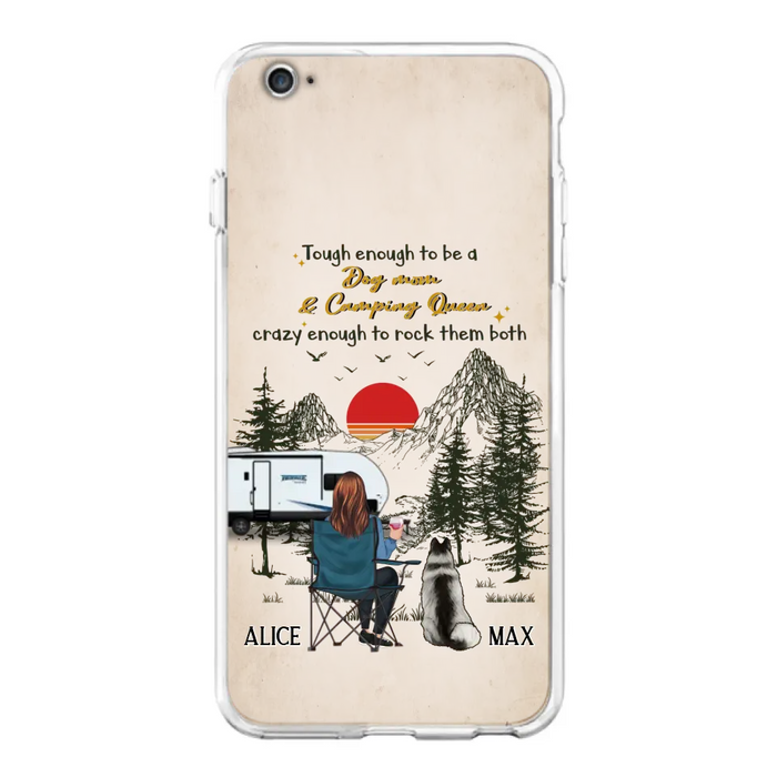 Custom Personalized Dog Mom Phone Case - Upto 4 Dogs - Mother's Day Gift Idea Dog/Camping Lovers - Tough Enough To Be A Dog Mom And Camping Queen Crazy Enough To Rock Them Both - Case For iPhone/Samsung