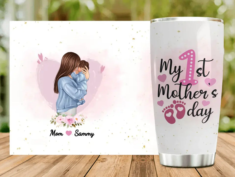 Custom Personalized Mother Tumbler - Mother's Day Gift Idea - My 1st Mother's Day