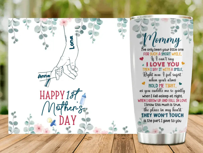 Personalized Hand Tumbler - Gift Idea For Mother's Day - Up to 6 Kids - Mommy I've Only Been Your Little One For Such A Short While
