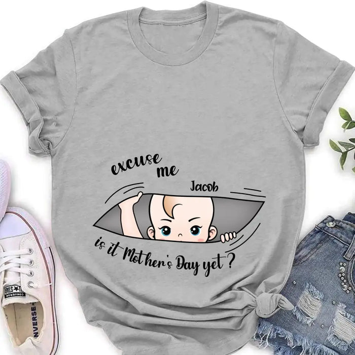 Custom Personalized Baby Shirt/Hoodie - Gift Idea For Mother's Day - Excuse Me Is It Mother's Day Yet