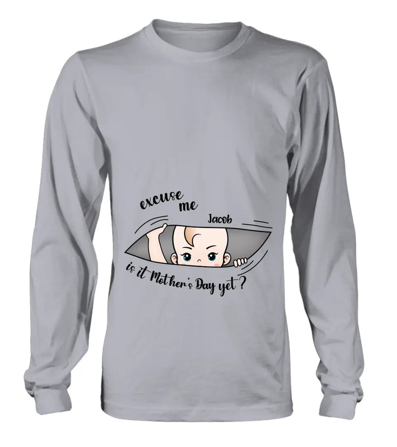Personalized Baby Shirt/Hoodie - Gift Idea For Mother's Day - Excuse Me Is It Mother's Day Yet