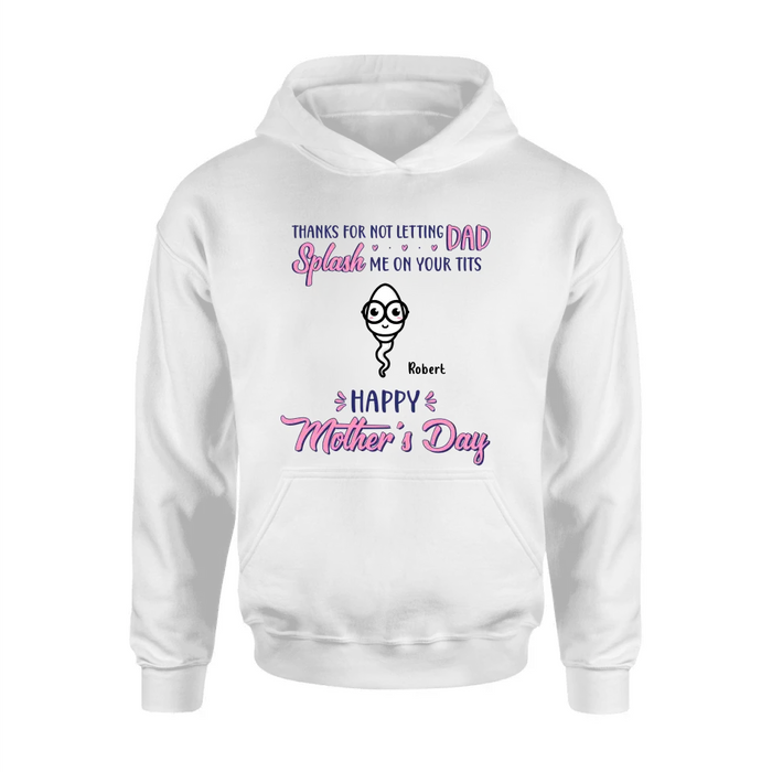 Custom Personalized Happy Mother's Day T-shirt/ Long Sleeve/ Sweatshirt/ Hoodie - Upto 6 Kids - Mother's Day Gift Idea - Thanks For Not Letting Dad Splash Us On Your Tits