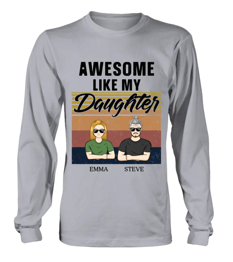 Personalized Father Shirt - Up to 5 People - Gift Idea For Father's Day - Awesome Like My Daughter