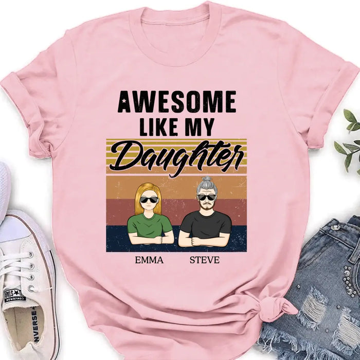 Custom Personalized Father Shirt - Upto 5 People - Gift Idea For Father's Day - Awesome Like My Daughter