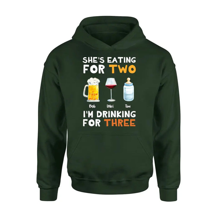 She's Eating For Two I'm Drinking For Three - Personalized Shirt/ Hoodie - Gift Idea For Father's Day 2023