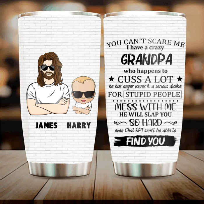 Custom Personalized Kid & Grandma/Grandpa Tumbler - Gift Idea For Kid/Mother's Day/Father's Day - You Can't Scare Me I Have A Crazy Grandpa