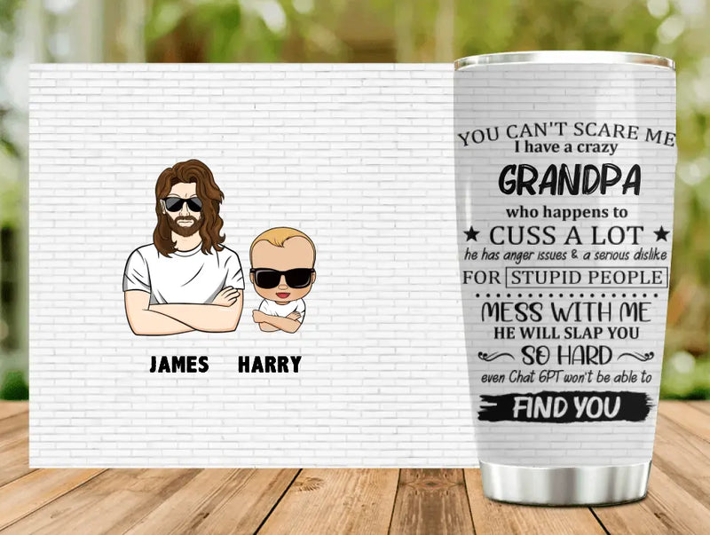 Personalized Kid & Grandma/Grandpa Tumbler - Gift Idea For Kid/Mother's Day/Father's Day - You Can't Scare Me I Have A Crazy Grandpa