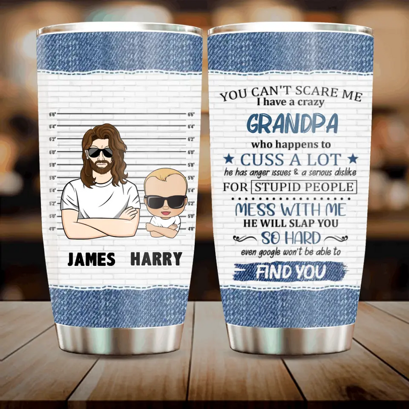 Personalized Kid & Grandpa Tumbler - Gift Idea For Kid/Mother's Day/Father's Day - You Can't Scare Me I Have A Crazy Grandpa