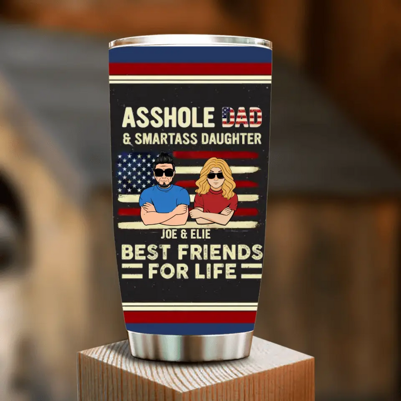 Personalized Father And Daughter/Son Tumbler - Gift Idea For Father's Day - Asshole Dad & Smartass Daughter Best Friends For Life