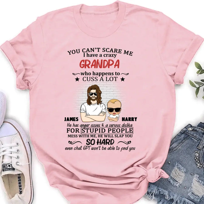 Custom Personalized Kid T-Shirt/Shirt - Gift Idea For Baby/Mother's Day/Father's Day - You Can't Scare Me I Have A Crazy Grandpa