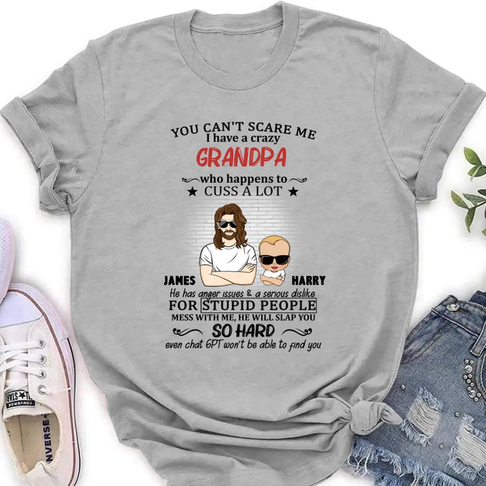 Custom Personalized Kid T-Shirt/Shirt - Gift Idea For Baby/Mother's Day/Father's Day - You Can't Scare Me I Have A Crazy Grandpa